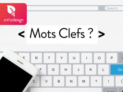 Mots clefs : comment bien les choisir pour le référencement de votre site web