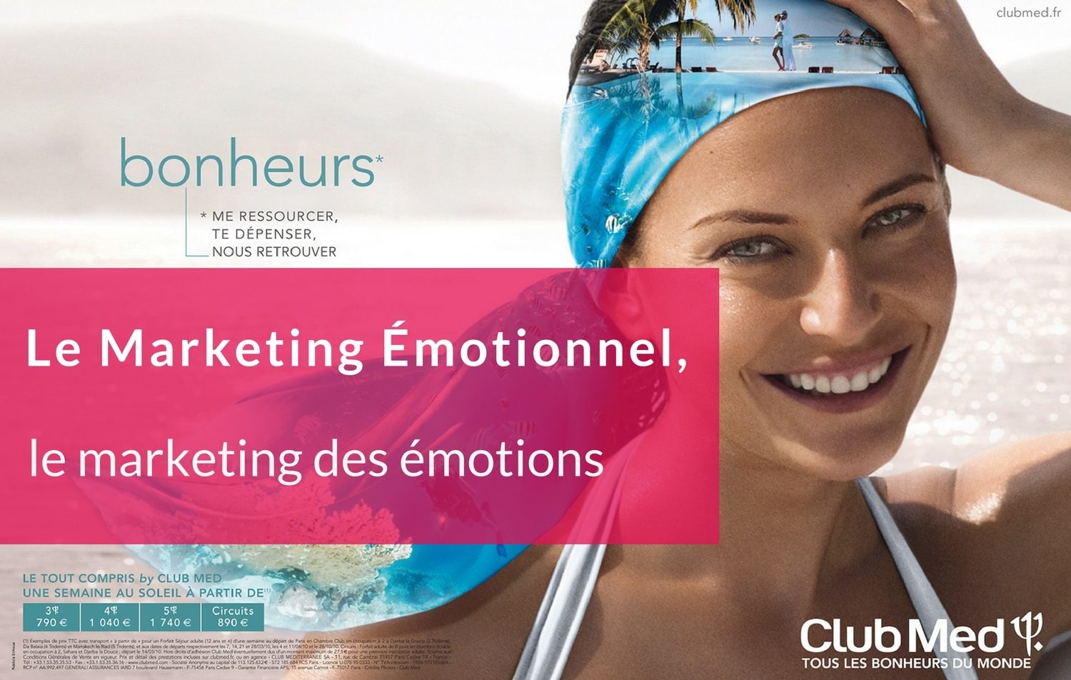 publicité utilisant le marketing émotionnel Club Med Bonheurs