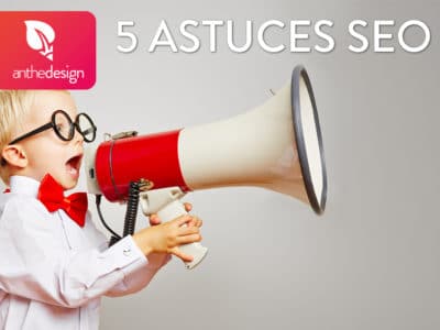 Les 5 astuces SEO que vous ne connaissez pas encore !