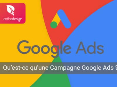 Qu’est-ce qu’une Campagne Google Ads ? Comment cela fonctionne ?