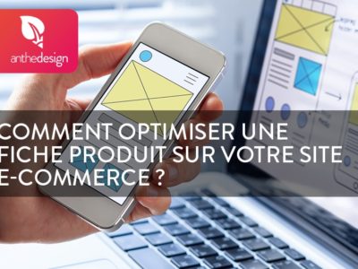 Fiche Produit : comment optimiser les fiches produits de votre site e-commerce ?