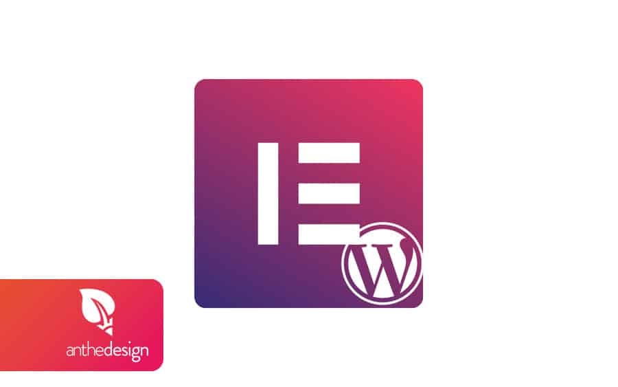 Elementor WordPress Connaissez vous Ce Plug in AntheDesign